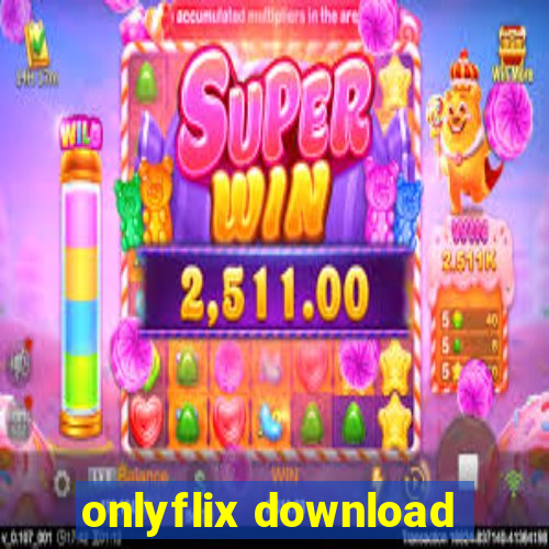 onlyflix download